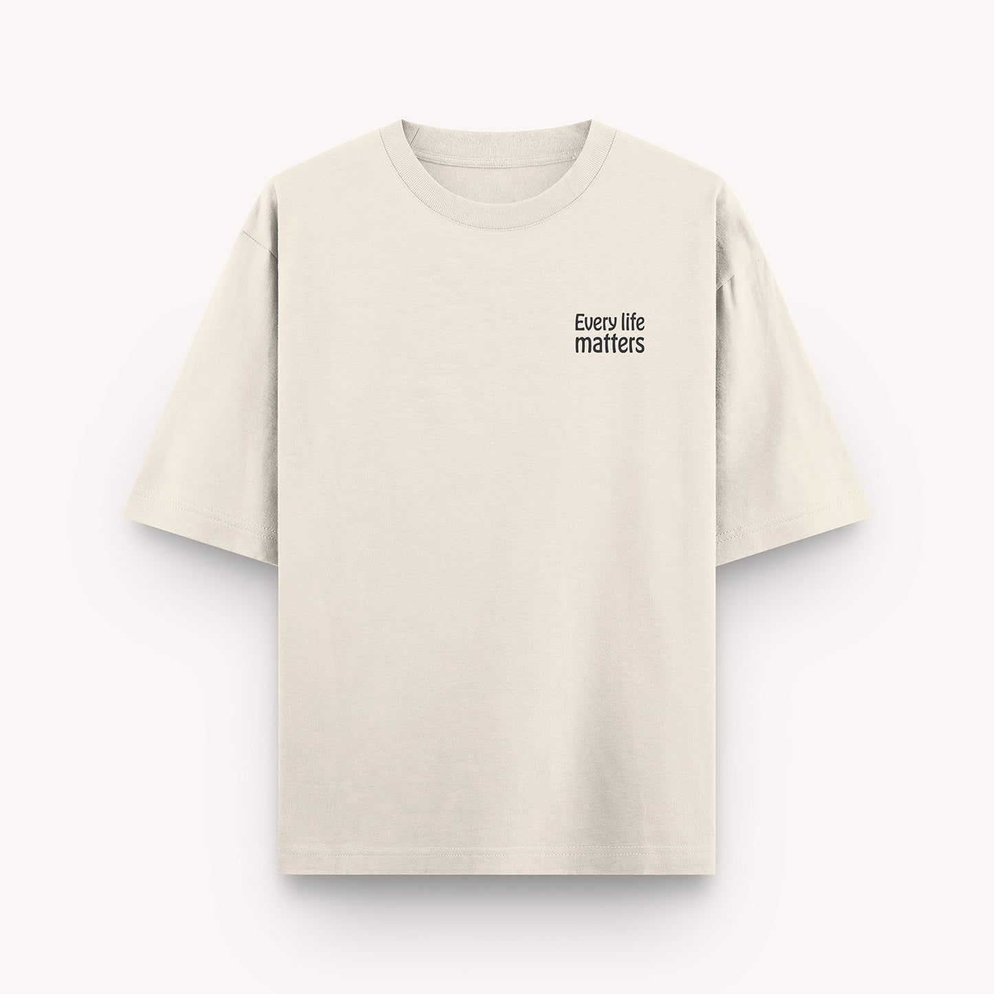 Every Life Matters - Buttercream, Oversized Tshirt, 220GSM