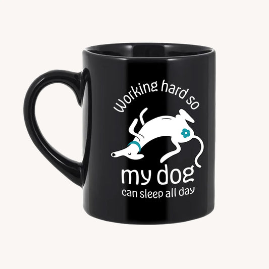Working Hard for My Dog - Ceramic Coffee Mug