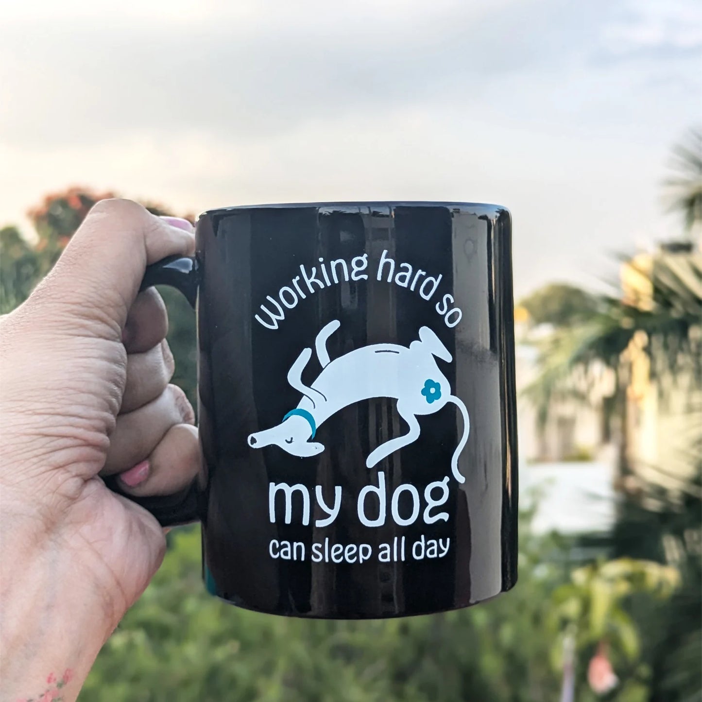 Working Hard for My Dog - Ceramic Coffee Mug